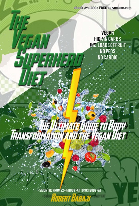 The Vegan Superhero Diet: The Ultimate Guide to Body Transformation and the Vegan Diet