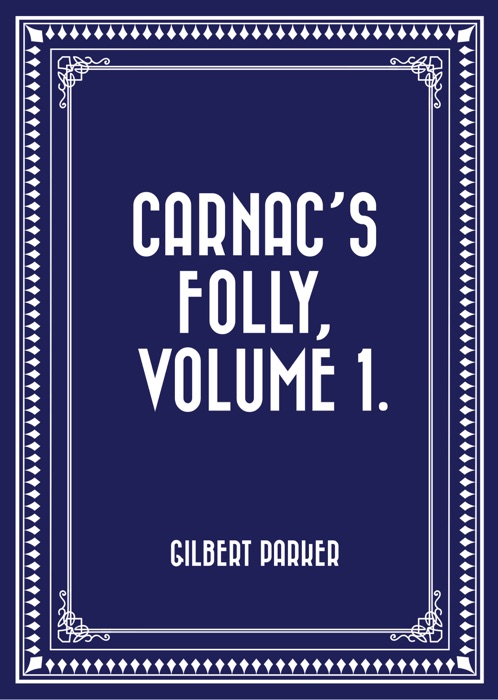 Carnac's Folly, Volume 1.