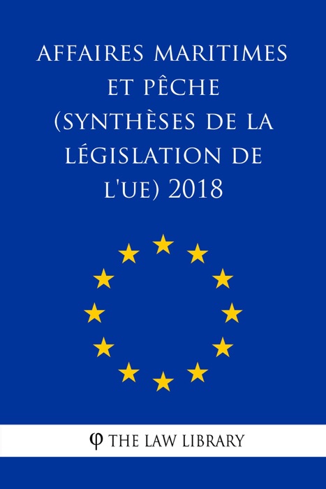 Affaires maritimes et pêche (Synthèses de la législation de l'UE) 2018