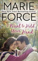 Marie Force - I Want to Hold Your Hand artwork