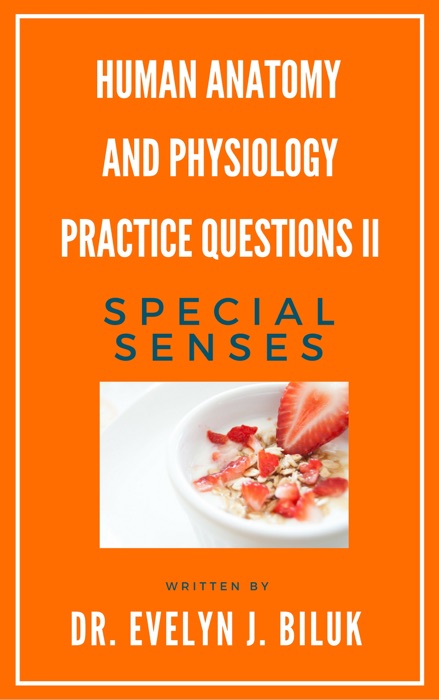 Human Anatomy and Physiology Practice Questions II: Special Senses
