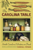The Carolina Table: North Carolina Writers on Food - Randall Kenan