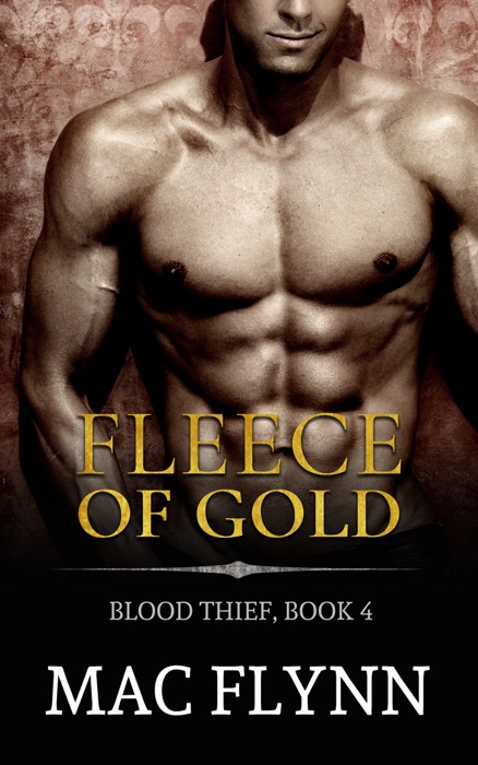 Fleece of Gold: Blood Thief #4 (Alpha Billionaire Vampire Romance)