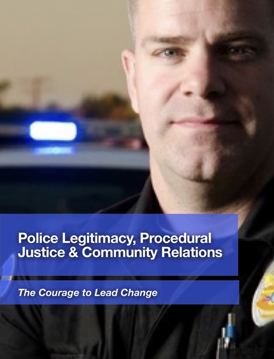 Police Legitimacy, Procedural Justice & Community Relations