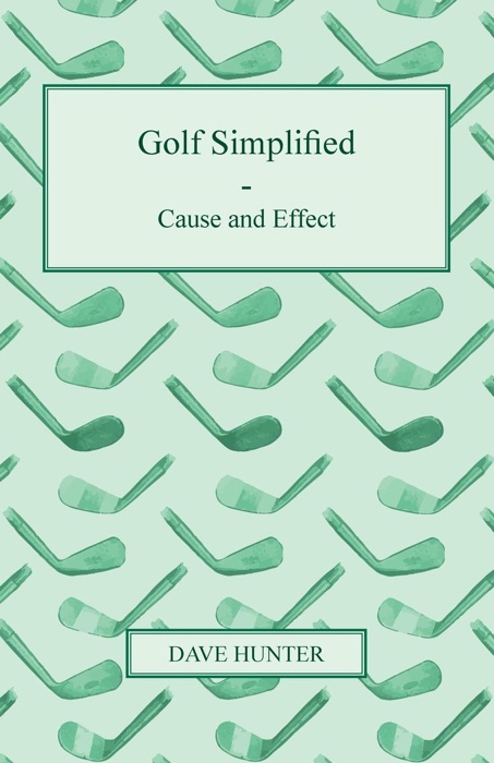 Golf Simplified - Cause And Effect