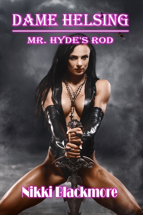 Dame Helsing: Mr. Hyde's Rod