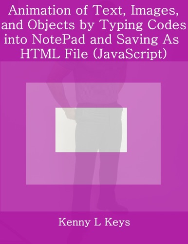 Animation of Text Images and Objects by Typing Codes into NotePad and Saving As HTML File JavaScript