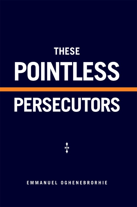 These Pointless Persecutors