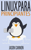 Linux para principiantes - Jason Cannon