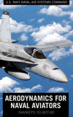 Aerodynamics for Naval Aviators - U.S. Navy Naval Air Systems Command & Hugh Harrison Hunt