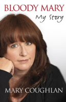 Mary Coughlan - Bloody Mary: My Story artwork