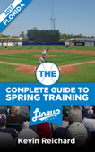 The Complete Guide to Spring Training 2017 / Florida - Kevin Reichard