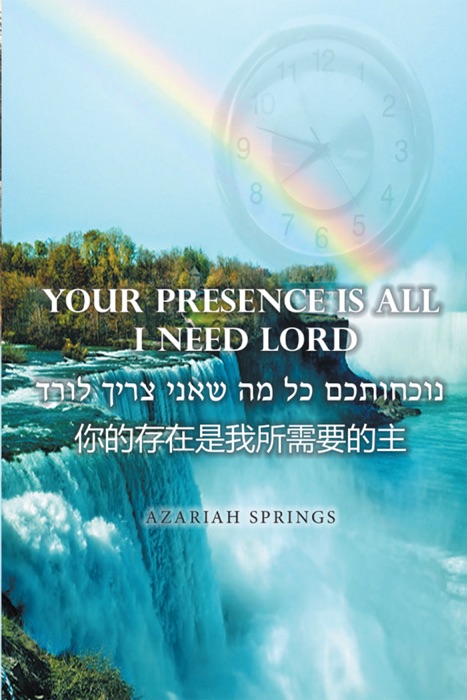 Your Presence Is All I Need Lord