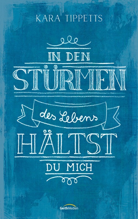 In den Stürmen des Lebens hältst du mich