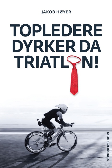 Topledere dyrker da triatlon