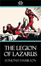 The Legion of Lazarus - Edmond Hamilton by  Edmond Hamilton PDF Download