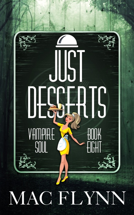 Just Desserts (Vampire Soul, Book Eight)