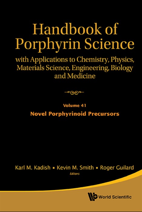 Handbook of Porphyrin Science (Volumes 41 – 44)