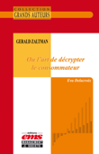 Gerald Zaltman, ou l'art de décrypter le consommateur - Eva Delacroix