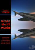 Théorie, réalité, modèle - Franck Varenne