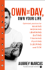 Own the Day, Own Your Life - Aubrey Marcus