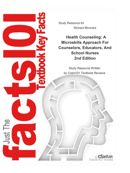 Health Counseling, A Microskills Approach For Counselors, Educators, And School Nurses