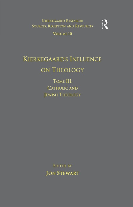 Volume 10, Tome III: Kierkegaard's Influence on Theology