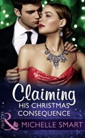 Michelle Smart - Claiming His Christmas Consequence artwork