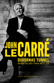 Duvornas tunnel - John le Carré