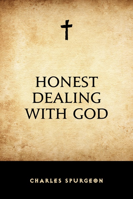 Honest Dealing with God