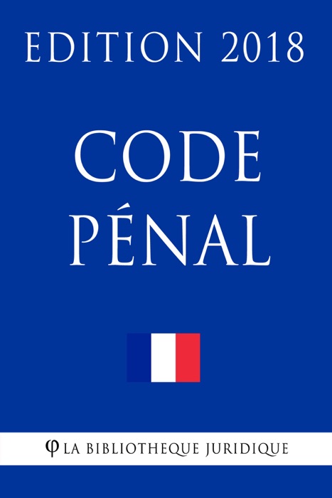 Code pénal - Edition 2018