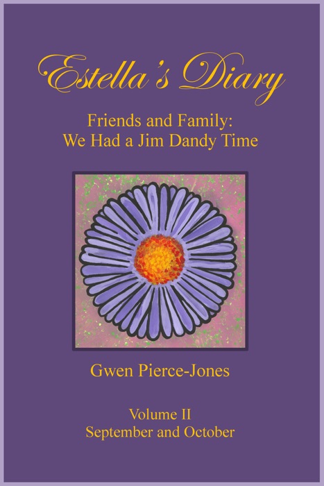 Estella's Diary: Friends and Family, We Had a Jim Dandy Time (Volume II)