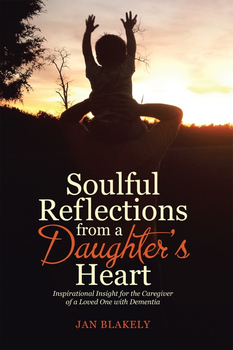 Soulful Reflections from a Daughter’S Heart