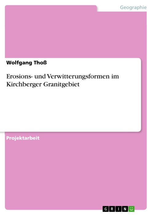 Erosions- und Verwitterungsformen  im Kirchberger Granitgebiet