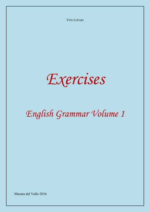 Exercises - English Grammar Volume 1