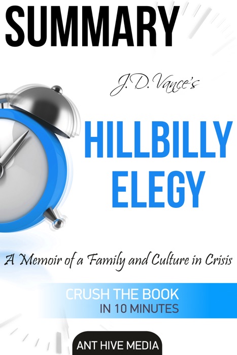 J.D. Vance’s Hillbilly Elegy A Memoir of a Family and Culture In Crisis  Summary