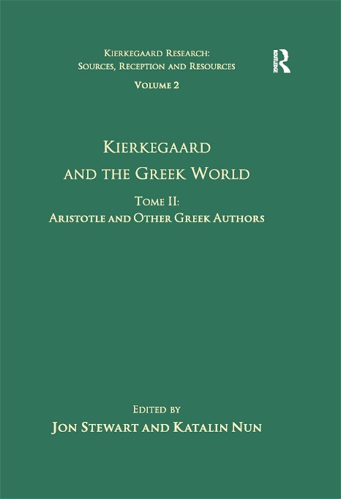 Volume 2, Tome II: Kierkegaard and the Greek World - Aristotle and Other Greek Authors