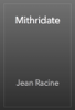 Mithridate - Jean Racine
