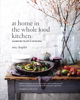 Amy Chaplin & Johnny Miller - At Home in the Whole Food Kitchen artwork