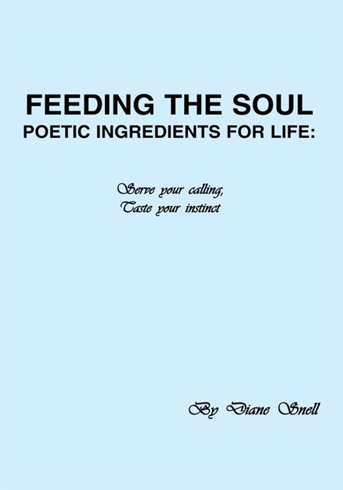 Feeding The Soul: Poetic Ingredients For Life
