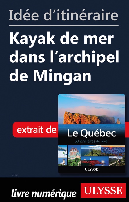 Idée d'itinéraire - Kayak de mer dans l'archipel de Mingan