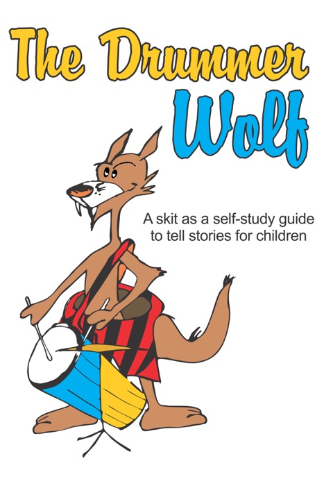Tell Your Kids a Story: the Drummer Wolf
