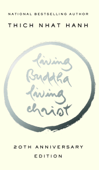 Living Buddha, Living Christ 20th Anniversary Edition - Thích Nhất Hạnh & Elaine Pagels