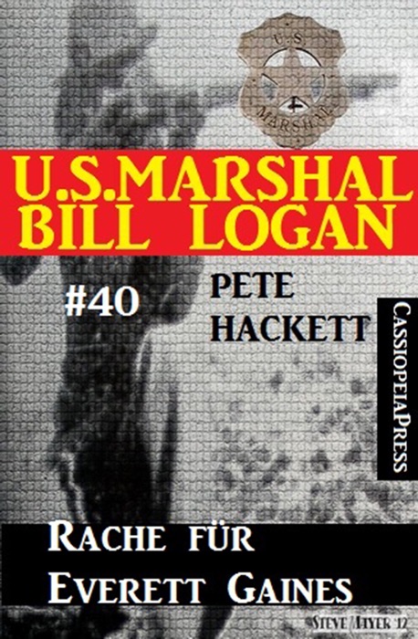 U.S. Marshal Bill Logan, Band 40: Rache für Everett Gaines