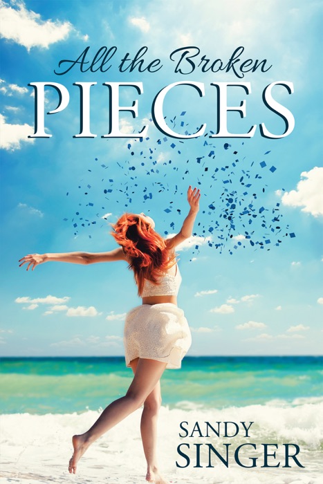 [Download] ~ All the Broken Pieces ~ by Sandy Singer ~ eBook PDF Kindle ePub Free