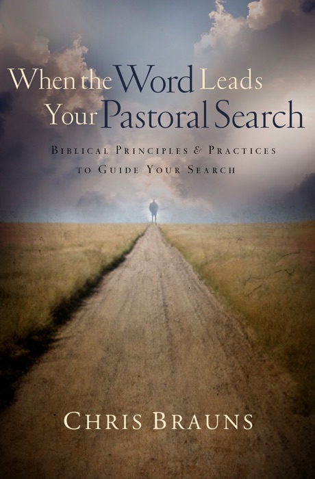 When the Word Leads Your Pastoral Search