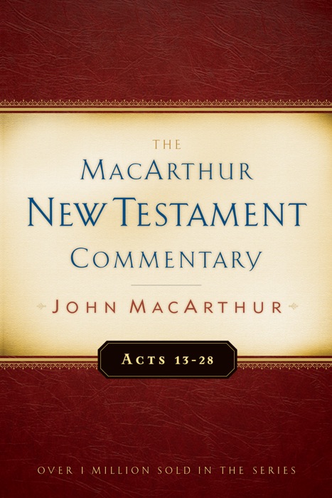 Acts 13-28 MacArthur New Testament Commentary