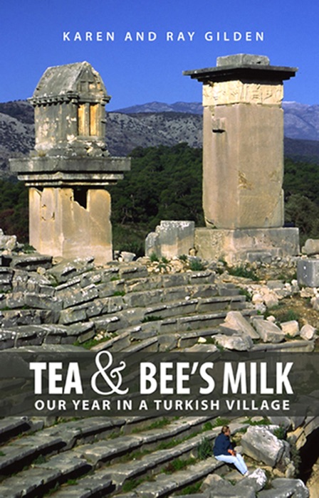 Tea & Bee's Milk: Our Year in a Turkish Village