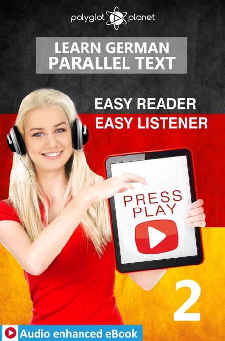 Learn German - Parallel Text : Easy Reader - Easy Listener : Audio enhanced eBook No. 2