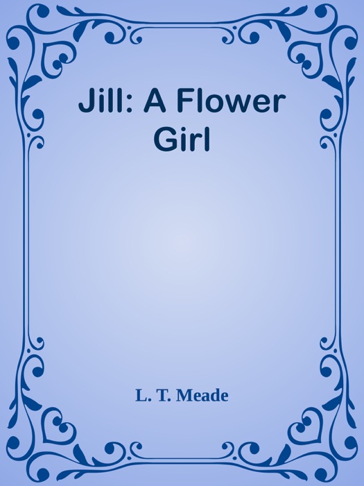 Jill: A Flower Girl